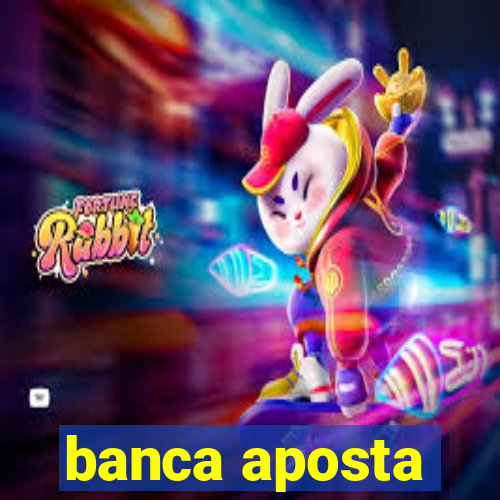 banca aposta